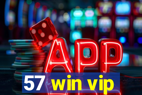 57 win vip